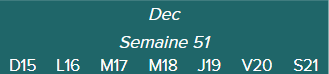 Dec.	Semaine 51	D15 · L16 · M17 · M18 · J19 · V20 · S21