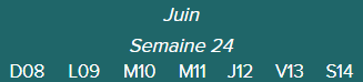 Juin	Semaine 24-D08 · L09 · M10 · M11 · J12 · V13 · S14|