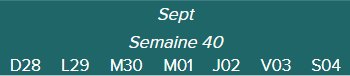 Sept.Semaine 40	D28 · L29 · M30 · M01 · J02 · V03 · S04|