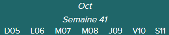 Oct.-Semaine 41-D05 · L06 · M07 · M08 · J09 · V10 · S11|